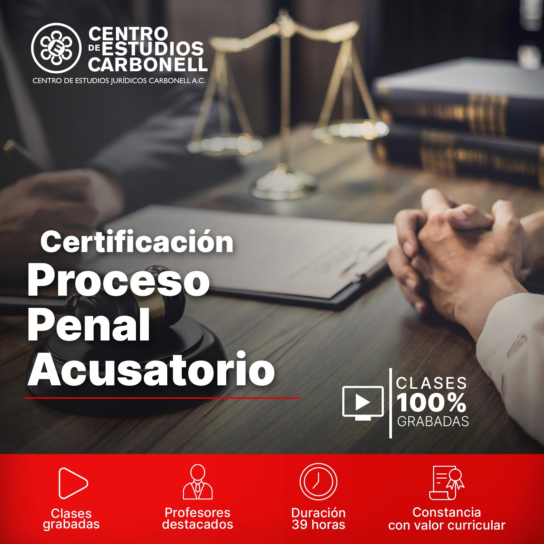 Imagen promocional del curso de certificación en Proceso Penal Acusatorio, mostrando un mazo de juez en una mesa y dos manos entrelazadas. Detalles del curso incluyen clases grabadas, profesores destacados y duración de 39 horas.