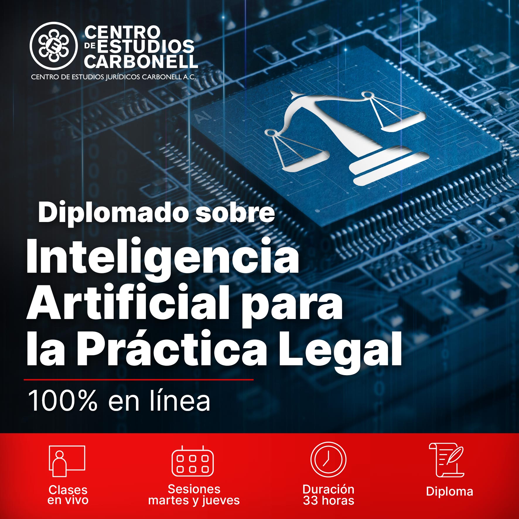 Gráfico promocional del Diplomado sobre Inteligencia Artificial para la Práctica Legal, organizado por el Centro de Estudios Carbonell, que destaca sus características principales como clases en vivo, duración de 33 horas y modalidad 100% en línea.